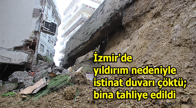 İzmir'de yıldırım nedeniyle istinat duvarı çöktü; bina tahliye edildi