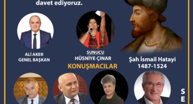 Şah İşmail Hatayi Sultan Türk Hakanı Vefatınının 500. Yılında İzmir de anlıyor