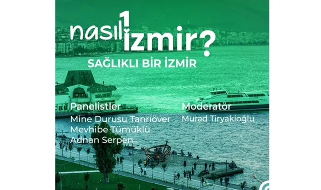 “Sağlıklı bir İzmir” konuşulacak