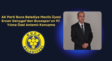 AK Parti Buca Belediye Meclis Üyesi Ercan Geçgel'den Bucaspor'un 97. Yılına Özel Anlamlı Konuşma