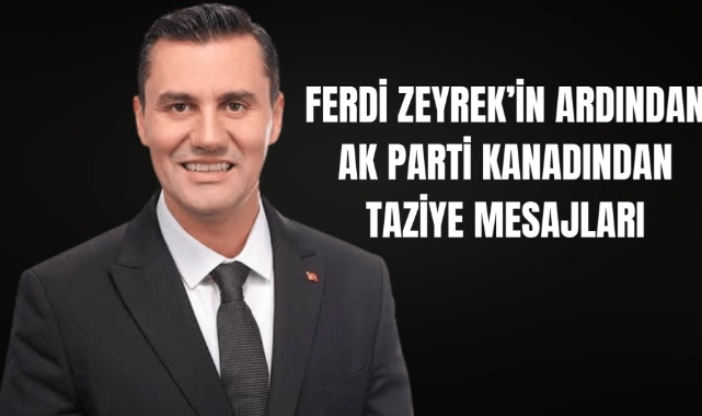 Ferdi Zeyrek’in Vefatı Üzerine AK Parti Camiasından Başsağlığı Mesajları