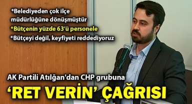 AK Partili Atılğan'dan CHP grubuna 'ret verin' çağrısı