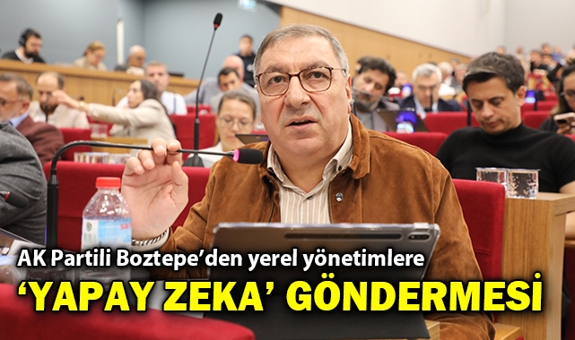 AK Partili Boztepe&#039;den yerel yönetimlere &#039;yapay zeka&#039; göndermesi