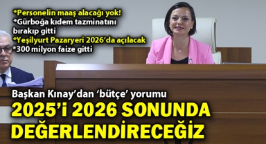Başkan Kınay'dan 'bütçe' yorumu: 2025'i 2026'da değerlendireceğiz