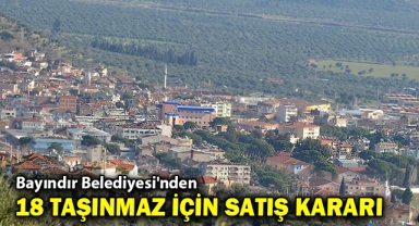 Bayındır Belediyesi'nden 18 taşınmaz için satış kararı