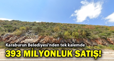 Karaburun Belediyesi'nden tek kalemde 393 milyonluk satış!