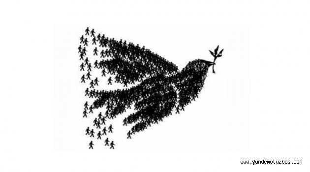 SAVAŞA KARŞI BARIŞ, ÖLÜME KARŞI YAŞAM