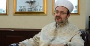 Diyanet İşleri Başkanı: Çarpıtılmış fetvalarla Diyanet’e saldırıyorlar
