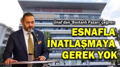 AK Partili Ünal'dan 'Bostanlı Pazarı' çağrısı